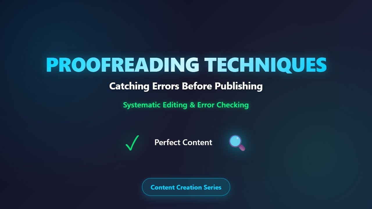 Proofreading Techniques: Catch Errors Before Publishing