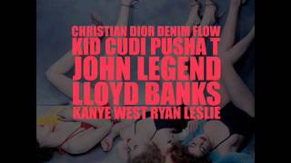 Kanye West - Christian Dior Denim Flow _ft. Kud Cudi_ Pusha T_ Lloyd Banks_ Ryan Leslie