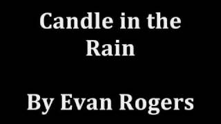Candle in the Rain by Evan Rogers with lyrics