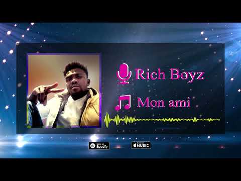 RICH BOYZ -  mon Amie ( My friend)