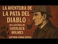 La aventura de la pata del diablo (The Adventure of the Devil’s Foot)Una historia de Sherlock Holmes