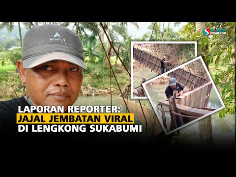Laporan Reporter: Jajal Jembatan Viral di Lengkong Sukabumi