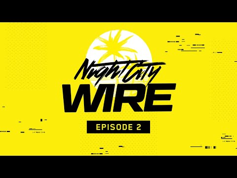 Cyberpunk 2077 - Latest Night City Wire Talks Weapons and Life Paths