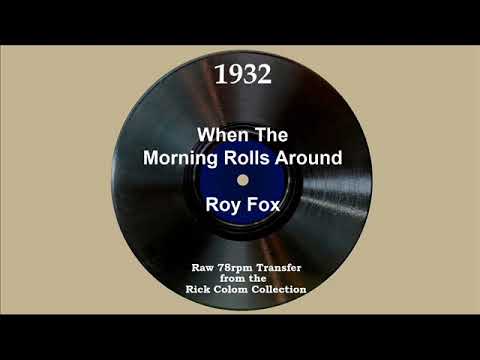 1932 Roy Fox - When The Morning Rolls Around (The Cubs, vocal)