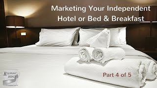 Marketing Your Independent Hotel or Bed & Breakfast