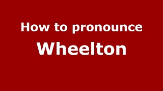 How to pronounce Wheelton
