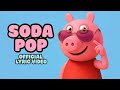 SODA POP X PEPPA PIG Official Music Video