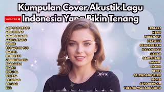 Download lagu Kumpulan Cover Akustik Lagu Indonesia Yang Bikin Tenang mp3