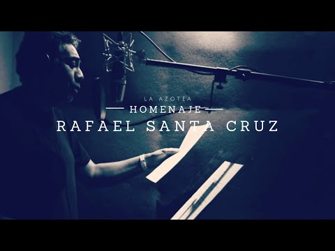 Homenaje a Rafael Santa Cruz - La Azotea