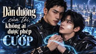[Full P1] Dẫn đường của tôi, không ai được phép cướp - Hoạt hình boylove