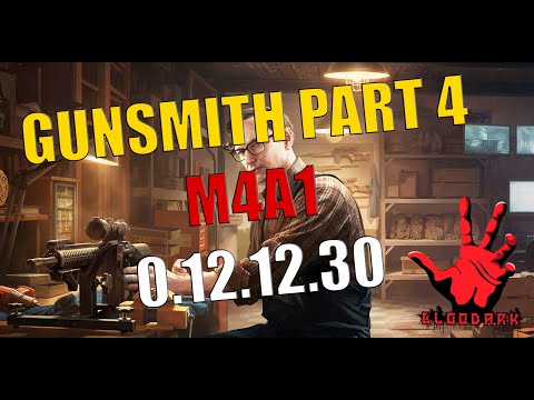 Gunsmith Part 4 0.12.12.30 - Escape From Tarkov