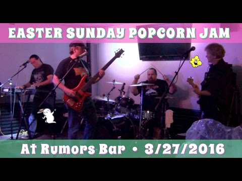 Easter Popcorn Jam @ Rumors - 3/27/2016