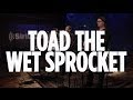 Toad the Wet Sprocket "Walk On The Ocean ...