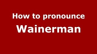 How to pronounce Wainerman