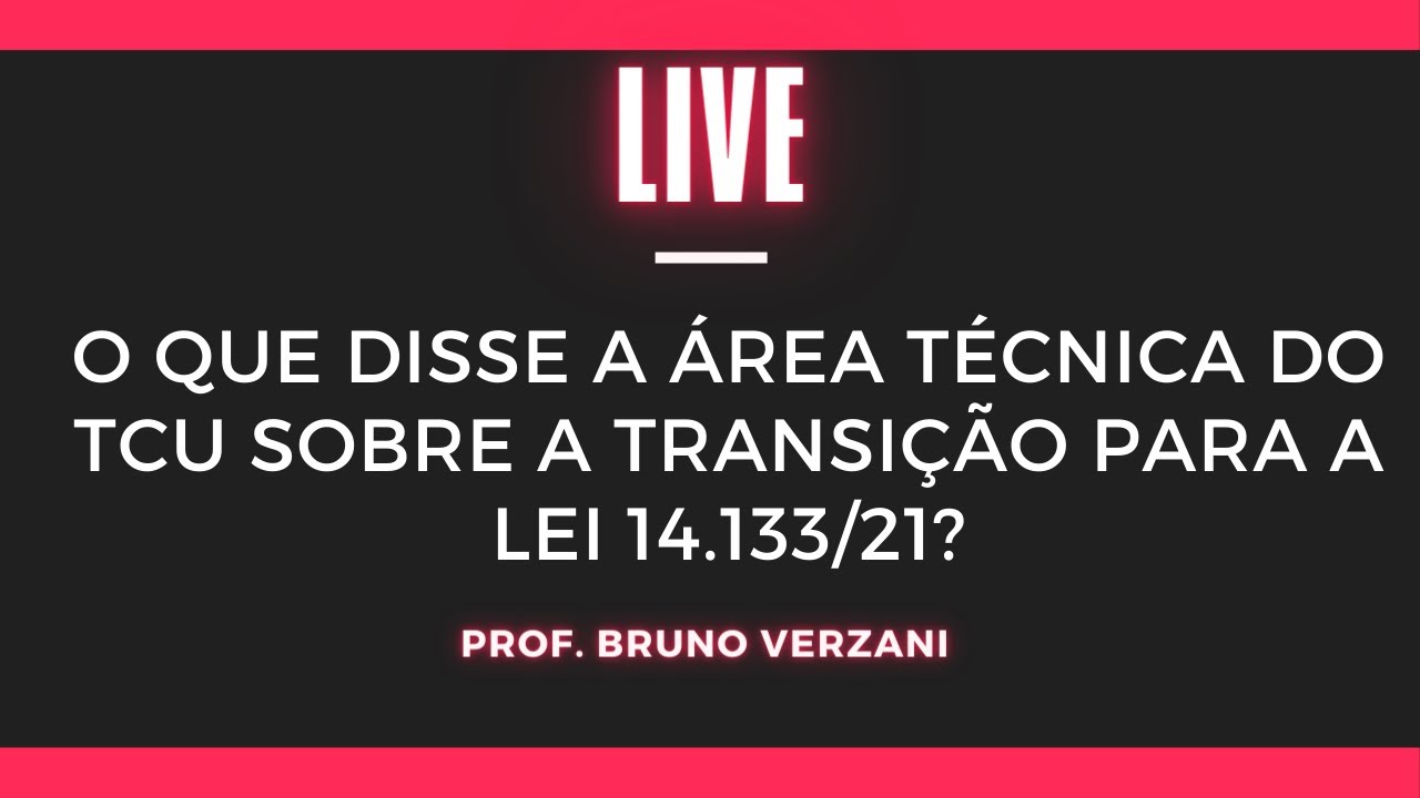 LIVE - Transição para a Lei nº 14.133/21 - O que disse o TCU?