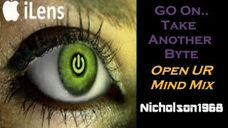 GO ON... TAKE ANOTHER BYTE!! Open UR MIND MIX!