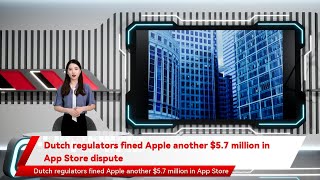 Dutch regulators fined Apple another $5.7 million in App Store dispute
