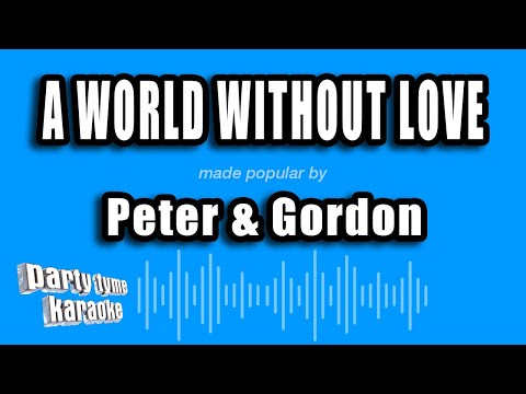 Peter & Gordon - A World Without Love (Karaoke Version)