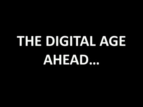 Digital Age Ahead