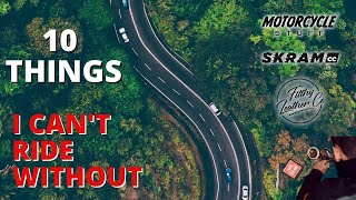 10 things I CAN'T ride without - My Motorcycle Essentials