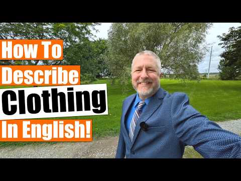 Learn English Words and Phrases about Clothing & How People Dress! ???