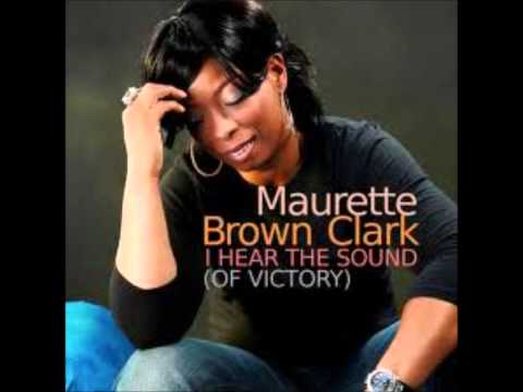 Maurette Brown Clark ~ I hear the sound (of victory) (Lyrics)