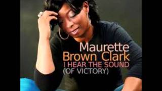 Maurette Brown Clark ~ I hear the sound (of victory) (Lyrics)