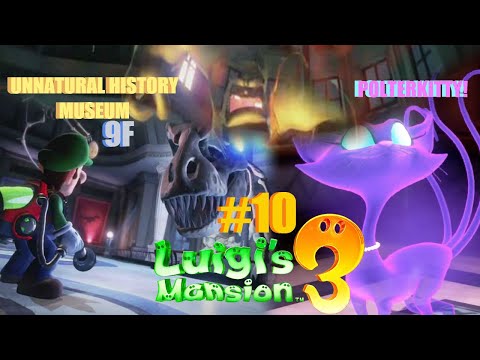 Luigi's Mansion 3 - Walkthrough #10: Polterkitty & Unnatural History Museum (9F)