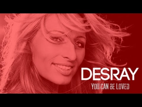 Desray - You can be loved
