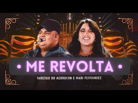 ME REVOLTA - Tarcísio do Acordeon e Mari Fernandez DVD Nossa História | Melhores Músicas | Forró
