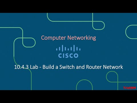 10.4.3 Lab - Build a Switch and Router Network