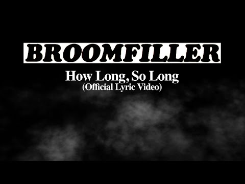 BROOMFILLER - How Long, So Long (Official Lyric Video)