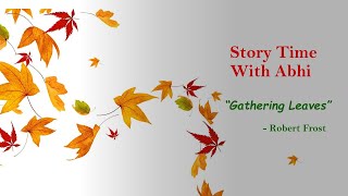 Gathering Leaves  by Robert Frost - Inspirational Poem
