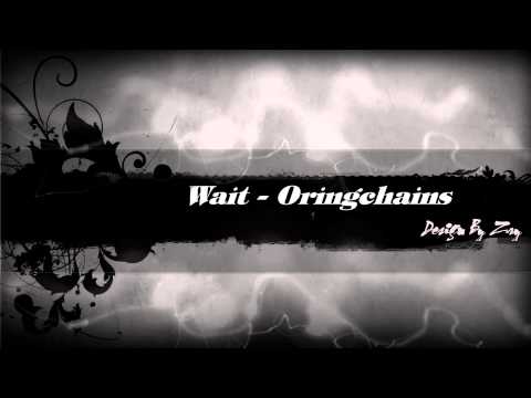 Wait - Oringchains [ Video Lyrics Official ]