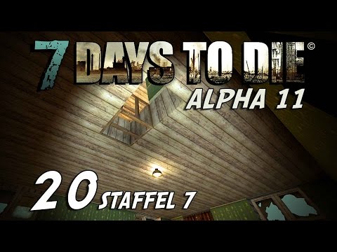7 Days to Die S07E20 - Instabile Decke [Alpha 11] [Gameplay German Deutsch] [Let's Play]