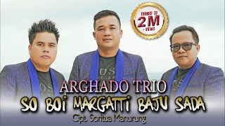 Download lagu Arghado Trio - So Boi Marganti Baju Sada Lagu Batak Terbaru 2022 mp3