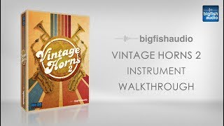 Video thumbnail for Vintage Horns 2 - Instrument Walkthrough by Big Fish Audio