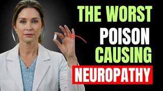 Doctors Reveal the Worst Toxin Harming Your Nerves and Causing Neuropathy | Senior Health Tips
