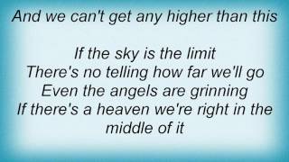 Aaron Tippin - We Can&#39;t Get Any Higher Than This Lyrics