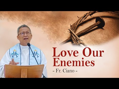 Love our enemies - Fr.Ciano | 1h Homily