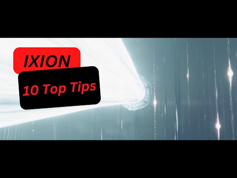 Ixion 10 Top Tips For Beginners