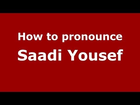 How to pronounce Saadi Yousef (Arabic/Iraq) - PronounceNames.com