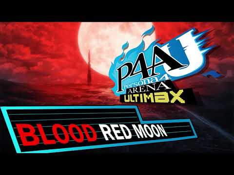 Blood Red Moon - Persona 4 Arena Ultimax