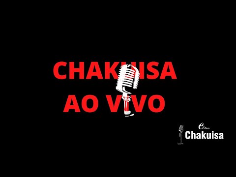 CHAKUISA AO VIVO