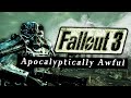 Fallout 3 Analysis Apocalyptically Awful