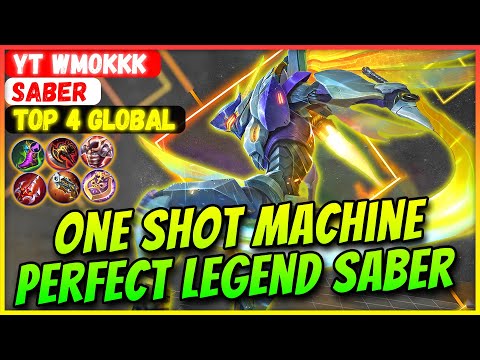 One Shot Machine, Perfect Legend Saber [ Top 4 Global Saber ] YT wmokkk - Mobile Legends Build