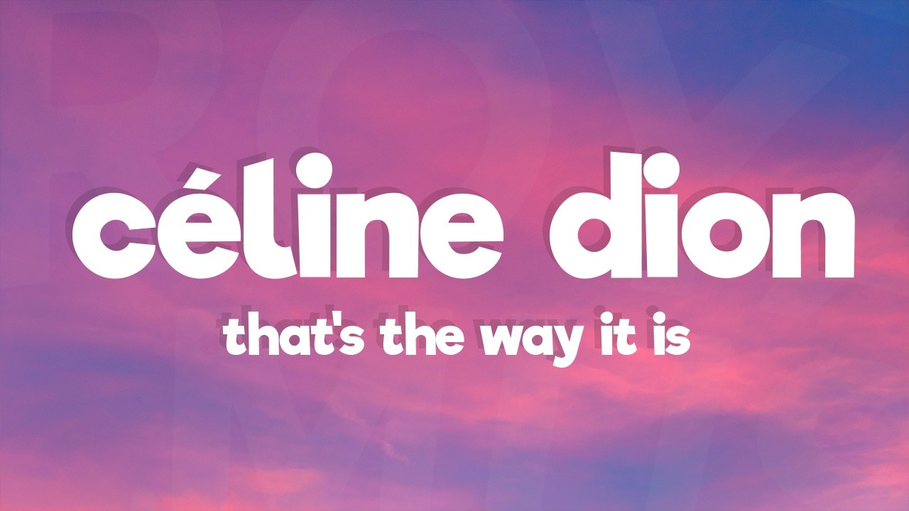 Céline Dion - That's the Way It Is (Lyrics)