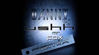 USHH  MR. FOX __ MIX  (DANNY DJ)