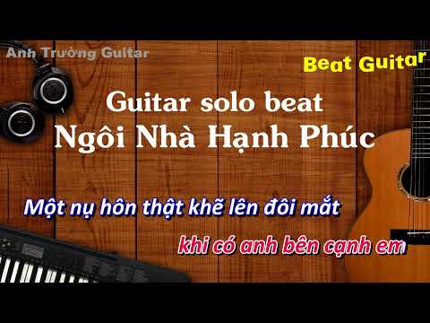Karaoke Ngôi Nhà Hạnh Phúc - Thủy Tiên Guitar Solo Beat Acoustic | Anh Trường Guitar