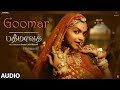 Goomar Song Audio | Padmaavat Tamil Songs | Deepika Padukone, Shahid Kapoor, Ranveer Singh